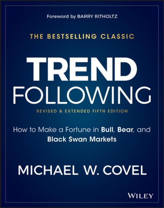Cover image for 9781119371878 - Trend Following – How to Make a Fortune in Bull, Bear and Black Swan Markets, 5e