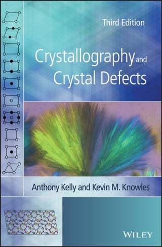 Cover image for 9781119420170 - Crystallography and Crystal Defects, Third Edition