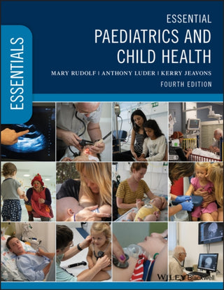 Cover image for 9781119420224 - Essential Paediatrics and Child Health, 4th Edition