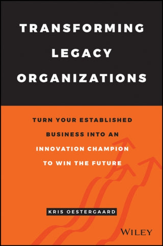 Cover image for 9781119583509 - Transforming Legacy Organizations