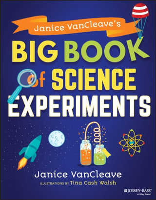 Cover image for 9781119590651 - Janice VanCleave's Big Book of Science Experiments