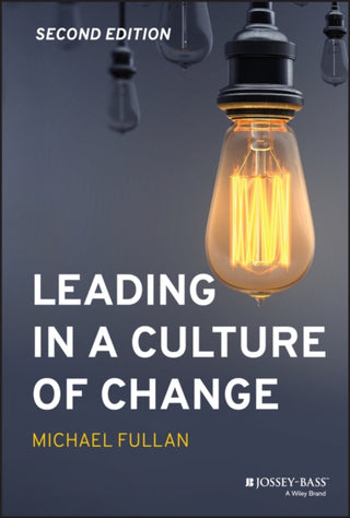 Cover image for 9781119595847 - Leading in a Culture of Change