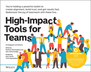 Cover image for 9781119602385 - High–Impact Tools for Teams – 5 Tools to Align Team Members, Build Trust, and Get Results Fast