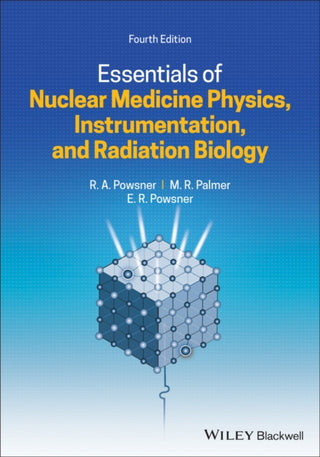 Cover image for 9781119620990 - Essentials of Nuclear Medicine Physics, Instrumentation, and Radiation Biology