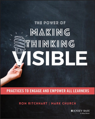 Cover image for 9781119626046 - The Power of Making Thinking Visible