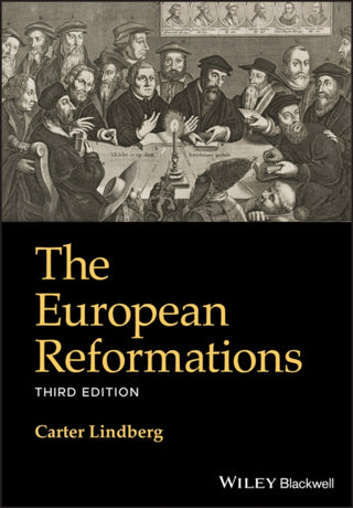 Cover image for 9781119640813 - The European Reformations, Third Edition