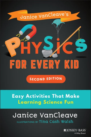 Cover image for 9781119654285 - Janice VanCleave's Physics for Every Kid