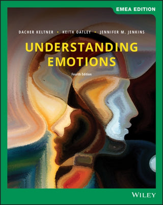 Cover image for 9781119657583 - Understanding Emotions, Fourth Edition