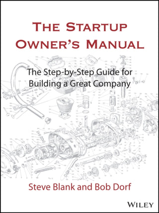 Cover image for 9781119690689 - The Startup Owner′s Manual – The Step–By–Step Guide for Building a Great Company