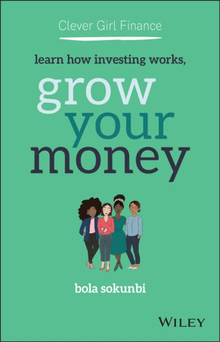 Cover image for 9781119696735 - Clever Girl Finance – Learn How Investing Works, Grow Your Money