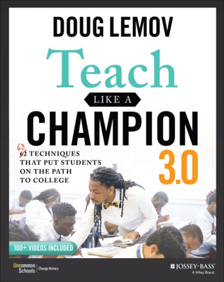 Cover image for 9781119712619 - Teach Like a Champion 3.0 – 63 Techniques that Put Students on the Path to College
