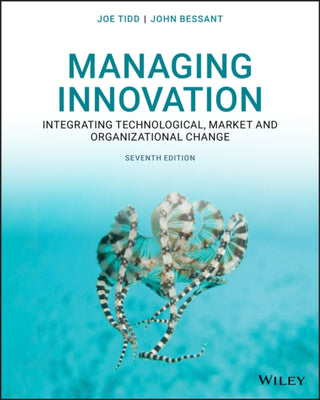 Cover image for 9781119713302 - Managing Innovation – Integrating Technological, Market and Organizational Change, Seventh Edition