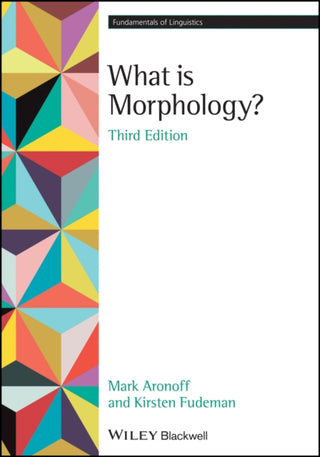 Cover image for 9781119715207 - What is Morphology? 3rd edition