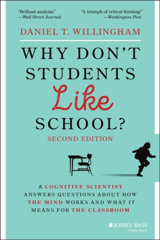 Cover image for 9781119715665 - Why Don′t Students Like School? A Cognitive Scient ist Answers Questions About How the Mind Works and What It Means for the Classroom, 2nd Edition