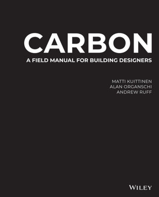 Cover image for 9781119720768 - Carbon – A Field Manual for Building Designers