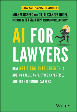 Cover image for 9781119723844 - AI For Lawyers – How Artificial Intelligence is Adding Value, Amplifying Expertise, and Transforming Careers