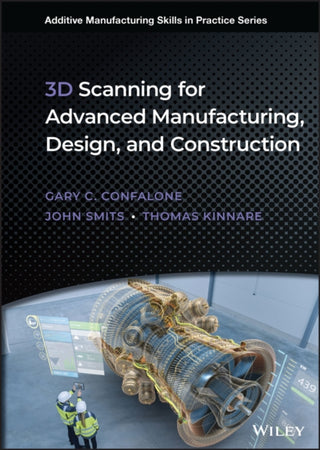 Cover image for 9781119758518 - 3D Scanning for Advanced Manufacturing, Design, and Construction