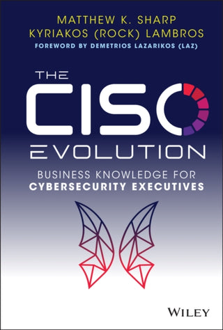 Cover image for 9781119782483 - The CISO Evolution: Business Knowledge for Cyberse curity Executives