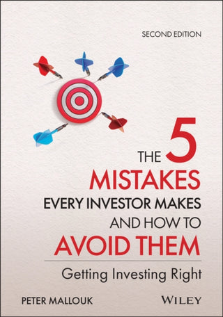 Cover image for 9781119794332 - The 5 Mistakes Every Investor Makes and How to Avoid Them, Getting Investing Right, Second Edition