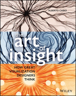 Cover image for 9781119797395 - The Art of Insight – How Great Visualization Designers Think