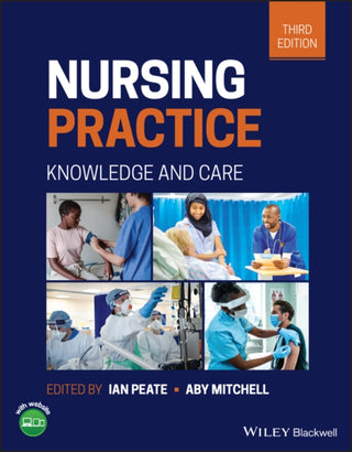 Cover image for 9781119800750 - Nursing Practice – Knowledge and Care 3rd Edition