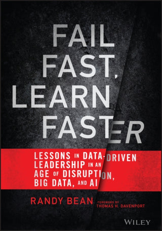 Cover image for 9781119806226 - Fail Fast, Learn Faster – Lessons in Data–Driven Leadership in an Age of Disruption, Big Data, and AI