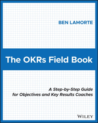 Cover image for 9781119816423 - The OKRs Field Book
