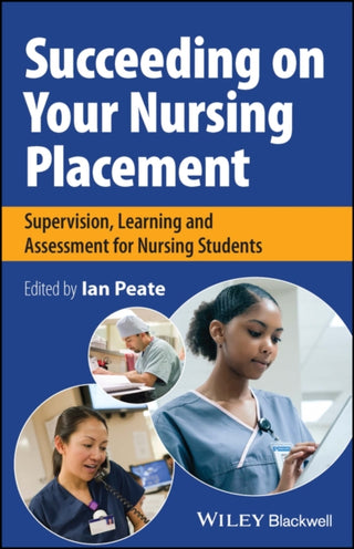 Cover image for 9781119819660 - Succeeding on Your Nursing Placement