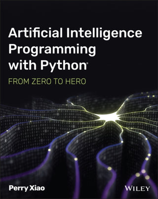 Cover image for 9781119820864 - Artificial Intelligence Programming with Python: From Zero to Hero