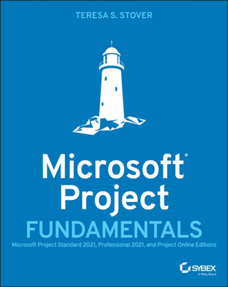 Cover image for 9781119821151 - Microsoft Project Fundamentals: Microsoft Project Standard 2021, Professional 2021, and Project Online Editions