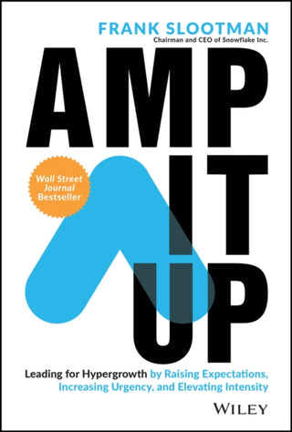 Cover image for 9781119836117 - Amp It Up: Leading for Hypergrowth by Raising ctations, Increasing Urgency, and Elevating Intensity
