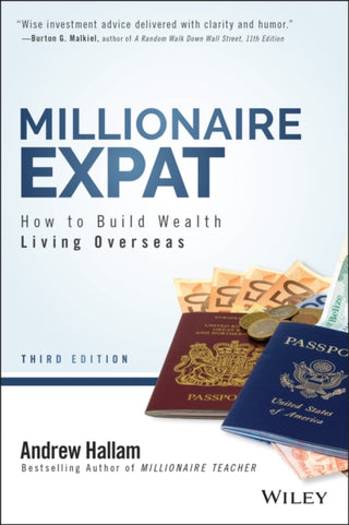Cover image for 9781119840107 - Millionaire Expat – How To Build Wealth Living Overseas, Third Edition