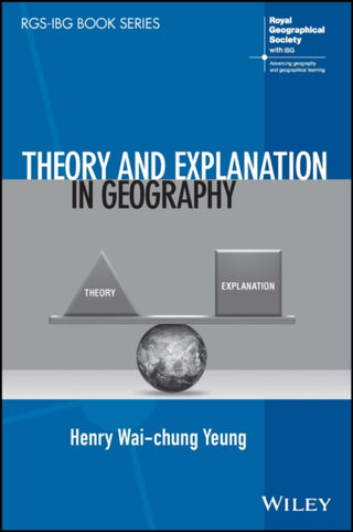 Cover image for 9781119845508 - Theory and Explanation in Geography