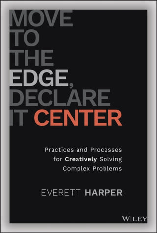 Cover image for 9781119849889 - Move to the Edge, Declare it Center