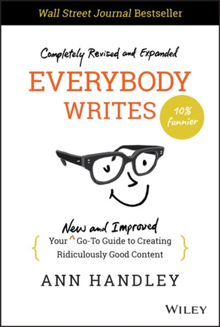 Cover image for 9781119854166 - Everybody Writes – Your New and Improved Go–To Guide to Creating Ridiculously Good Content, 2nd Edition
