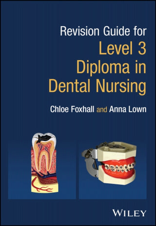 Cover image for 9781119857136 - Revision Guide for Level 3 Diploma in Dental Nursing