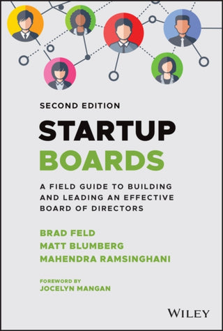 Cover image for 9781119859284 - Startup Boards: A Field Guide to Building and Lead ing an Effective Board of Directors, 2nd Edition