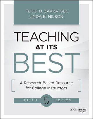 Cover image for 9781119860228 - Teaching at Its Best – A Research–Based Resource for College Instructors, Fifth Edition
