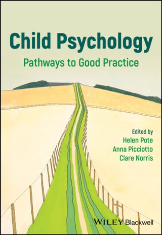 Cover image for 9781119861188 - Child Psychology – Pathways to Good Practice
