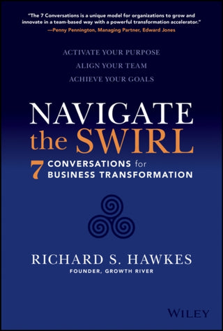 Cover image for 9781119868798 - Navigate the Swirl: 7 Conversations for Business Transformation