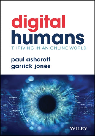 Cover image for 9781119879725 - Digital Humans: Thriving in an Online World