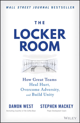 Cover image for 9781119897842 - The Locker Room: How Great Teams Heal Hurt, Overco me Adversity, and Build Unity