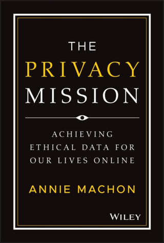 Cover image for 9781119906964 - The Privacy Mission