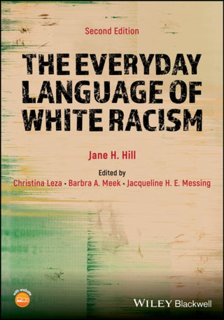 Cover image for 9781119906995 - The Everyday Language of White Racism