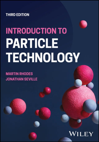 Cover image for 9781119931102 - Introduction to Particle Technology Third Edition