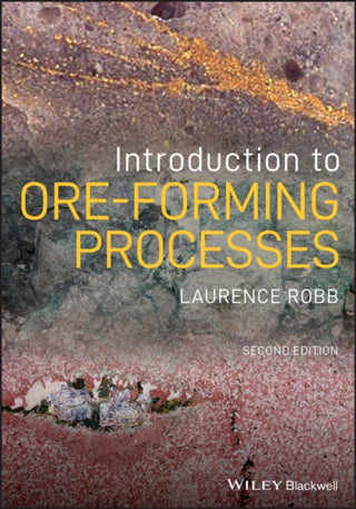 Cover image for 9781119967507 - Introduction to Ore–Forming Processes, 2nd Edition