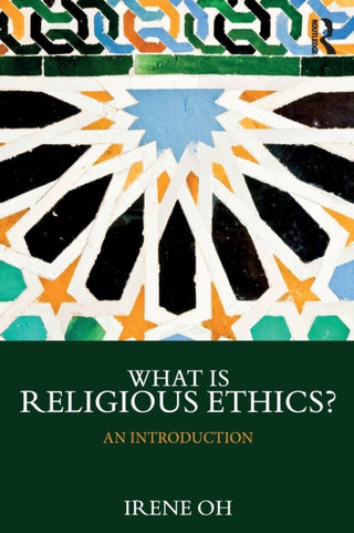Cover image for 9781138393592 - What is Religious Ethics?