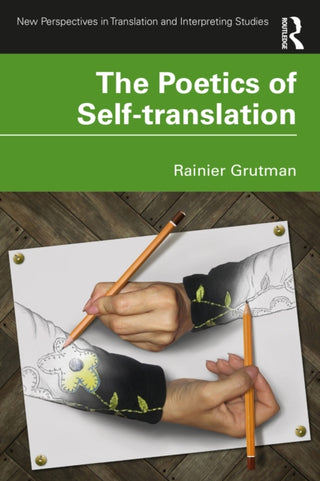 Cover image for 9781138493124 - The Poetics of Self-translation