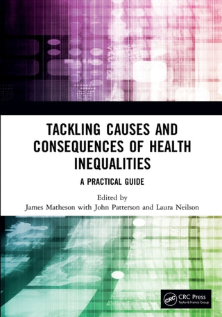 Cover image for 9781138499867 - Tackling Causes and Consequences of Health Inequalities