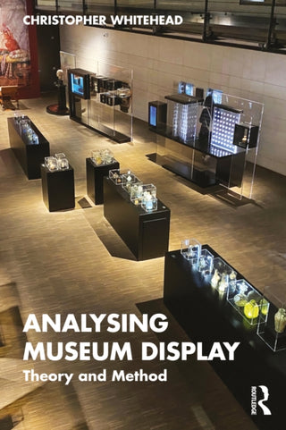 Cover image for 9781138545915 - Analysing Museum Display